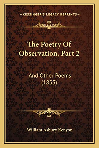 Stock image for The Poetry of Observation, Part 2: And Other Poems (1853) for sale by THE SAINT BOOKSTORE