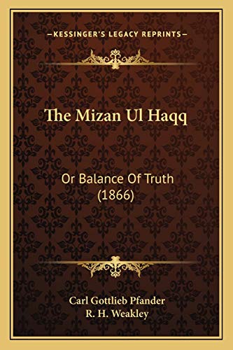 Stock image for The Mizan Ul Haqq: Or Balance Of Truth (1866) for sale by ALLBOOKS1