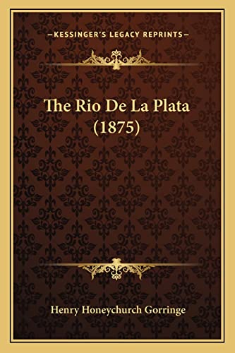 Stock image for The Rio de La Plata (1875) for sale by THE SAINT BOOKSTORE