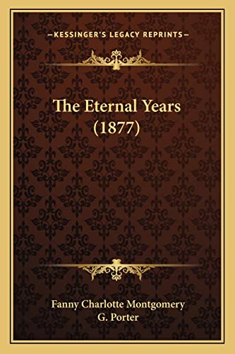 Stock image for The Eternal Years (1877) for sale by THE SAINT BOOKSTORE