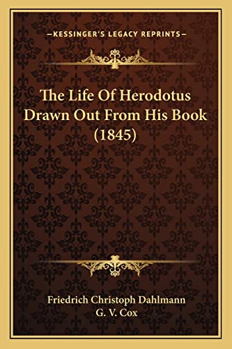 Beispielbild fr The Life of Herodotus Drawn Out from His Book (1845) zum Verkauf von THE SAINT BOOKSTORE