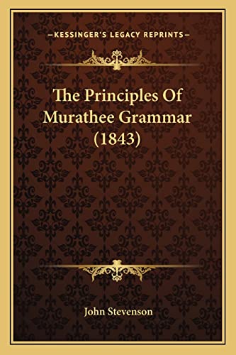 The Principles Of Murathee Grammar (1843) (9781165088362) by Stevenson, John