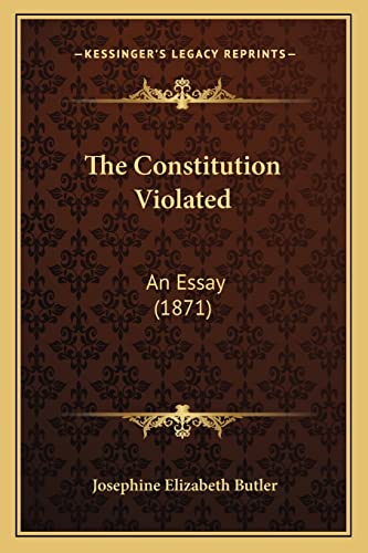 Stock image for The Constitution Violated: An Essay (1871) for sale by WorldofBooks