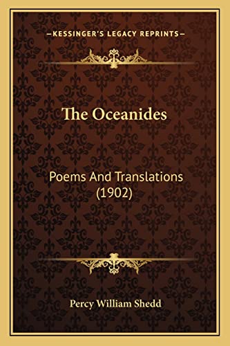 Imagen de archivo de The Oceanides: Poems and Translations (1902) a la venta por THE SAINT BOOKSTORE