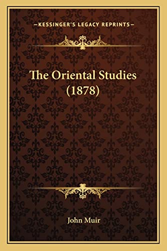 The Oriental Studies (1878) (9781165093632) by Muir, John