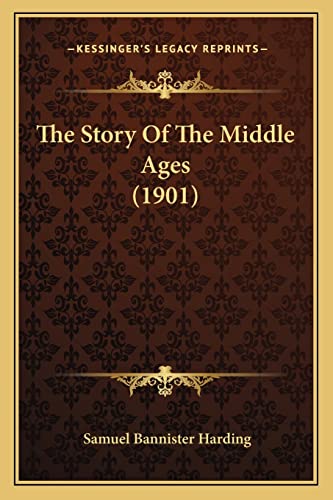 The Story Of The Middle Ages (1901) (9781165095094) by Harding, Samuel Bannister
