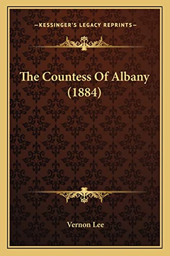 The Countess Of Albany (1884) (9781165096732) by Lee, Vernon