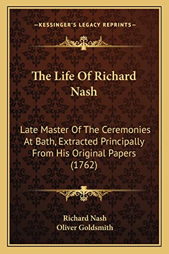 Beispielbild fr The Life Of Richard Nash: Late Master Of The Ceremonies At Bath, Extracted Principally From His Original Papers (1762) zum Verkauf von AwesomeBooks