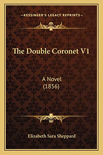 9781165108701: The Double Coronet V1: A Novel (1856)