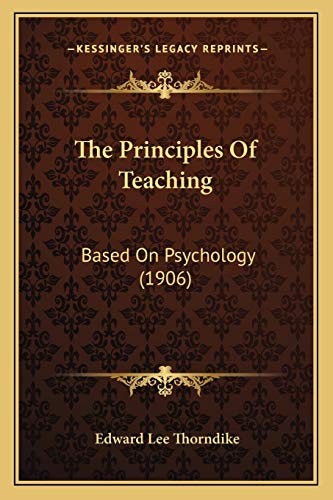 Stock image for The Principles Of Teaching: Based On Psychology (1906) for sale by ALLBOOKS1