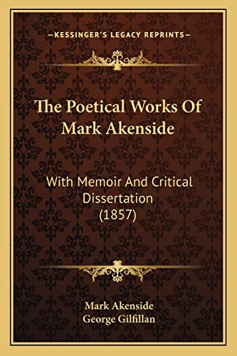 9781165114245: The Poetical Works of Mark Akenside: With Memoir and Critical Dissertation (1857)