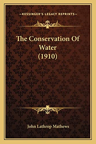 Stock image for The Conservation of Water (1910) for sale by THE SAINT BOOKSTORE