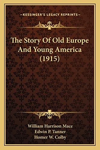 Stock image for The Story Of Old Europe And Young America (1915) for sale by ALLBOOKS1