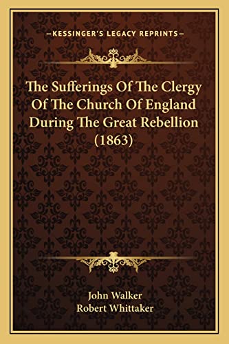 9781165125913: Sufferings of the Clergy of the Church of England During the