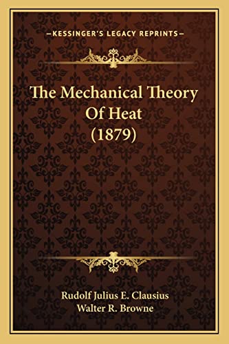 9781165126231: The Mechanical Theory Of Heat (1879)