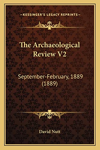 The Archaeological Review V2: September-February, 1889 (1889) (9781165129614) by David Nutt