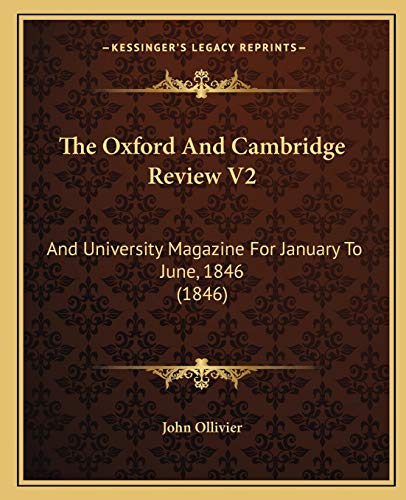 Stock image for The Oxford and Cambridge Review V2: And University Magazine for January to June, 1846 (1846) for sale by THE SAINT BOOKSTORE