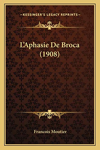 9781165135660: L'Aphasie De Broca (1908) (French Edition)