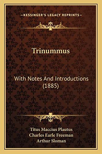 Trinummus: With Notes And Introductions (1885) (9781165143498) by Plautus, Titus Maccius; Freeman, Charles Earle; Sloman, Arthur