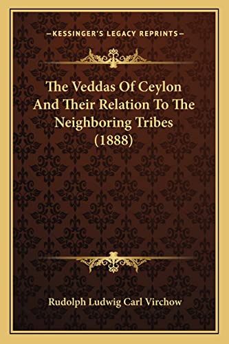 9781165143856: The Veddas Of Ceylon And Their Relation To The Neighboring Tribes (1888)