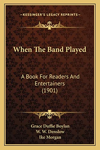 Stock image for When The Band Played: A Book For Readers And Entertainers (1901) for sale by ALLBOOKS1
