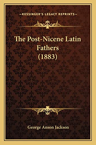 9781165149674: The Post-Nicene Latin Fathers (1883)