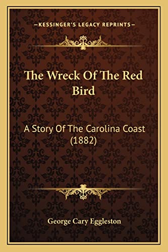 Imagen de archivo de The Wreck Of The Red Bird: A Story Of The Carolina Coast (1882) a la venta por ALLBOOKS1