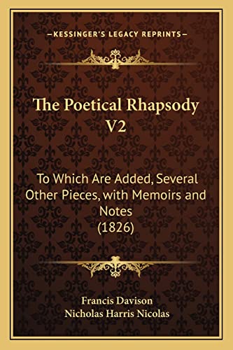 The Poetical Rhapsody V2: To Which Are Added, Several Other Pieces, with Memoirs and Notes (1826) (9781165152735) by Davison, Francis Artist; Nicolas, Nicholas Harris