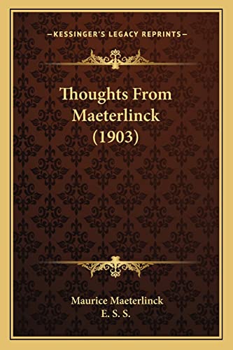 Thoughts From Maeterlinck (1903) (9781165154166) by Maeterlinck, Maurice