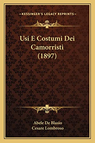 9781165154890: Usi E Costumi Dei Camorristi (1897)