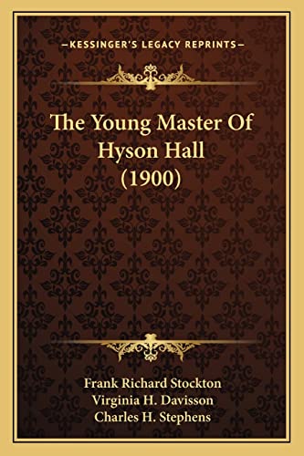 The Young Master Of Hyson Hall (1900) (9781165155019) by Stockton, Frank Richard