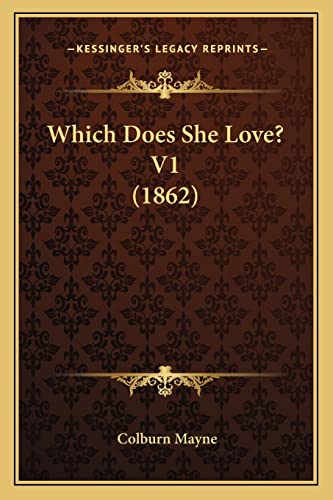 Imagen de archivo de Which Does She Love? V1 (1862) a la venta por THE SAINT BOOKSTORE