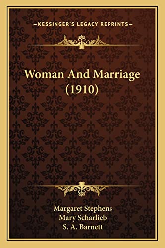 Woman And Marriage (1910) (9781165155736) by Stephens, Margaret