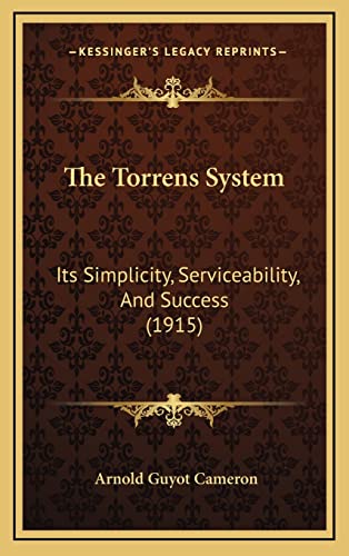 9781165171835: The Torrens System: Its Simplicity, Serviceability, And Success (1915)