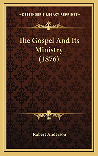 The Gospel And Its Ministry (1876) (9781165177783) by Anderson, Robert
