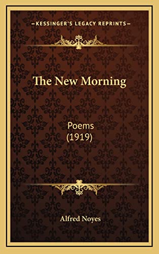 The New Morning: Poems (1919) (9781165182497) by Noyes, Alfred