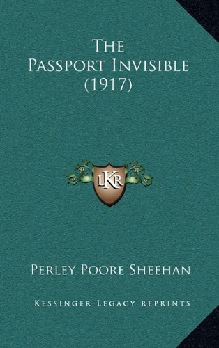 The Passport Invisible (1917) (9781165194995) by Sheehan, Perley Poore
