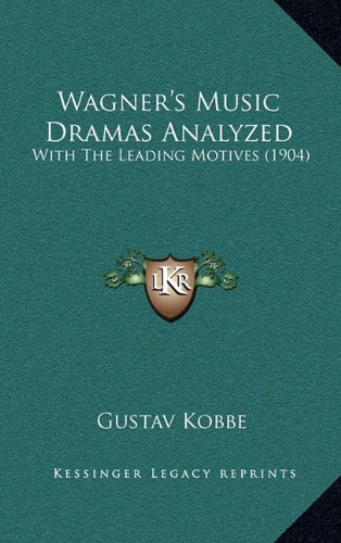 9781165196494: Wagner's Music Dramas Analyzed: With The Leading Motives (1904)