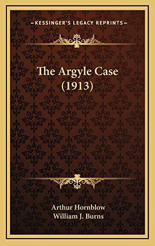 The Argyle Case (1913) (9781165198740) by Hornblow, Arthur