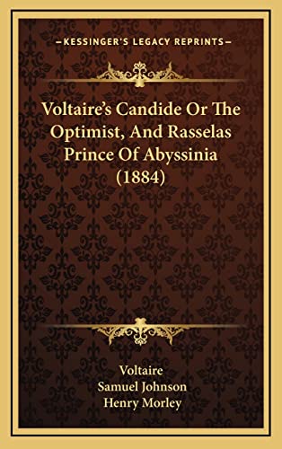 Voltaire's Candide Or The Optimist, And Rasselas Prince Of Abyssinia (1884) (9781165205660) by Voltaire