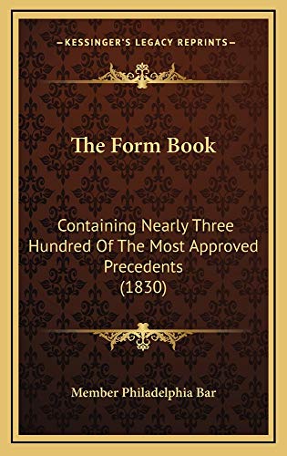 9781165206377: The Form Book: Containing Nearly Three Hundred of the Most Approved Precedents (1830)