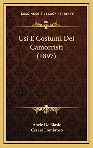 9781165208982: Usi E Costumi Dei Camorristi (1897)