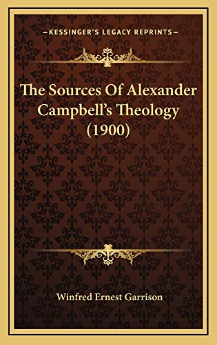 9781165209408: The Sources Of Alexander Campbell's Theology (1900)