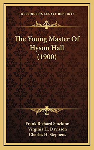 The Young Master Of Hyson Hall (1900) (9781165209514) by Stockton, Frank Richard