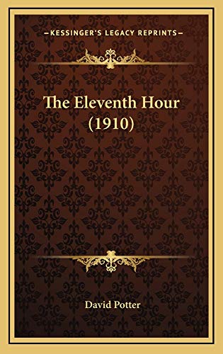 The Eleventh Hour (1910) (9781165209736) by Potter, David
