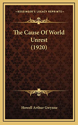 9781165210282: The Cause Of World Unrest (1920)