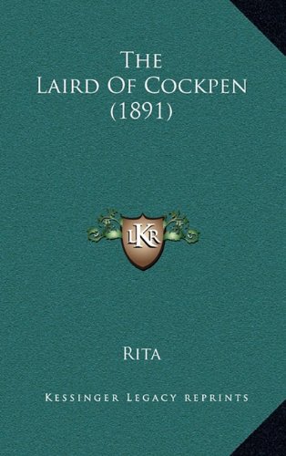 The Laird Of Cockpen (1891) (9781165217540) by Rita
