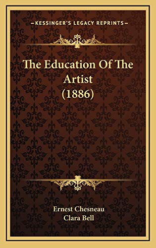 The Education Of The Artist (1886) (9781165220847) by Chesneau, Ernest