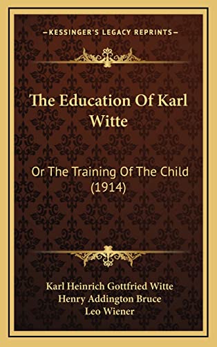 9781165223435: The Education Of Karl Witte: Or The Training Of The Child (1914)