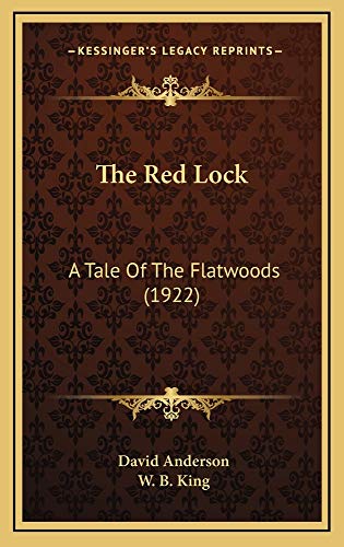 The Red Lock: A Tale Of The Flatwoods (1922) (9781165223916) by Anderson, David